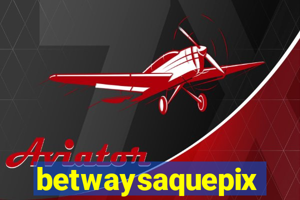 betwaysaquepix