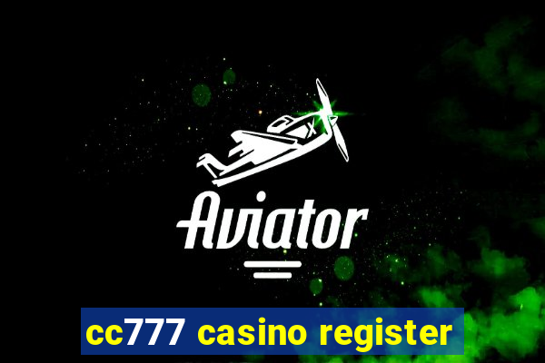 cc777 casino register