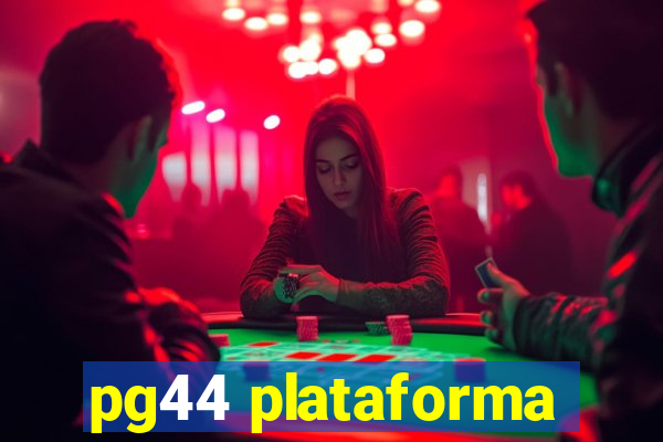 pg44 plataforma