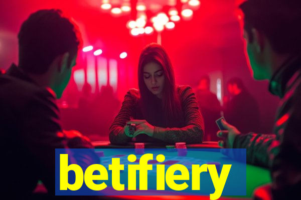 betifiery