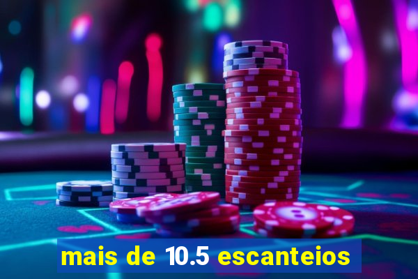 mais de 10.5 escanteios