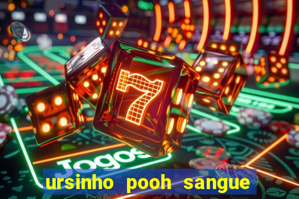 ursinho pooh sangue e mel 2 dublado online