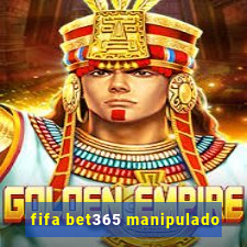 fifa bet365 manipulado