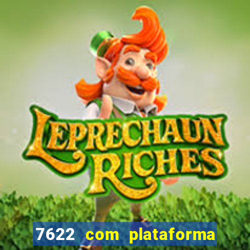 7622 com plataforma de jogos