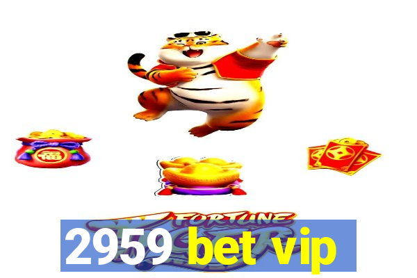 2959 bet vip