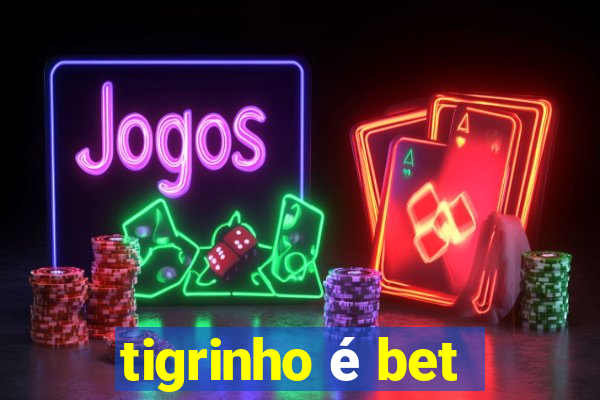 tigrinho é bet