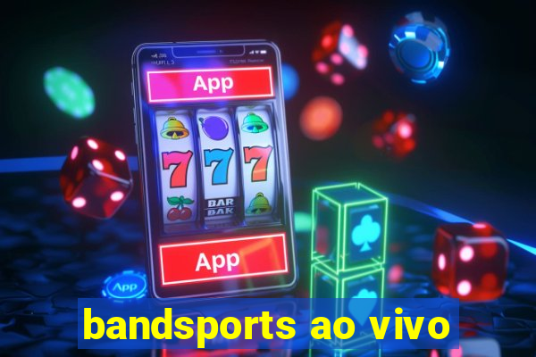 bandsports ao vivo