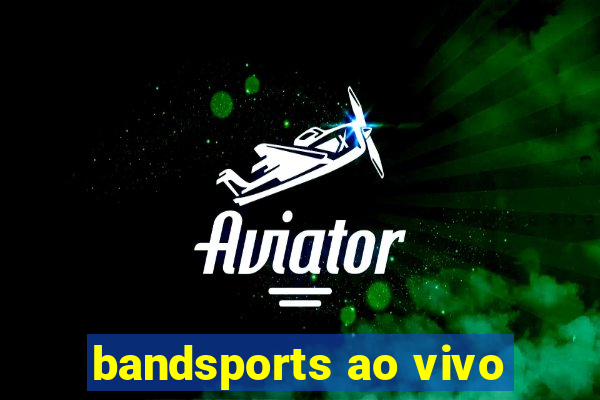 bandsports ao vivo