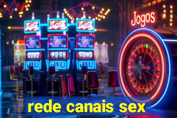 rede canais sex