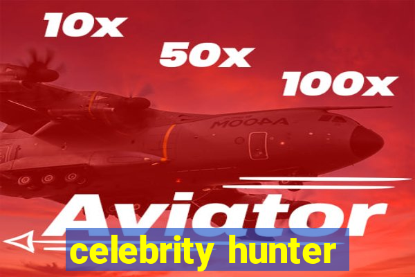 celebrity hunter