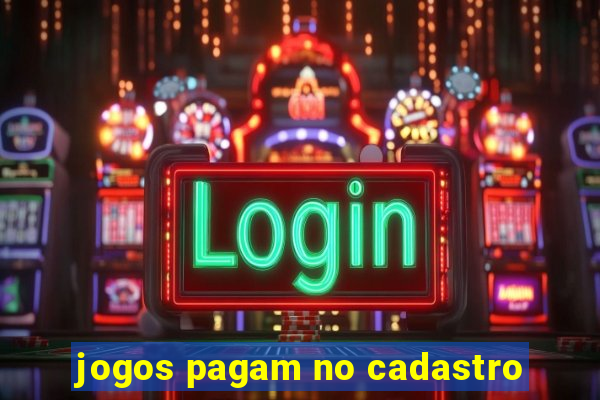 jogos pagam no cadastro
