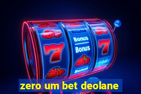 zero um bet deolane