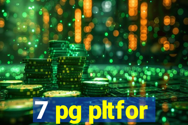 7 pg pltfor