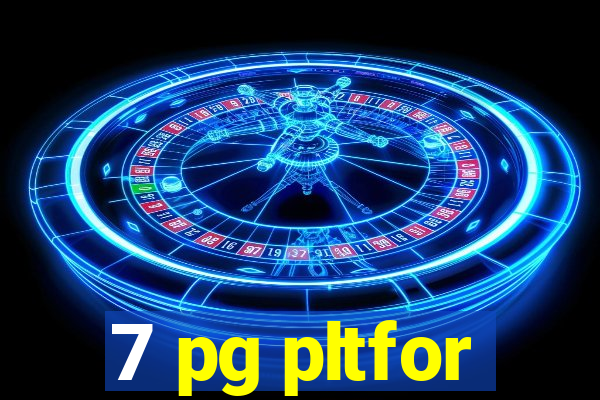 7 pg pltfor