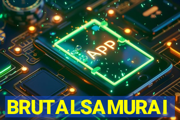 BRUTALSAMURAI