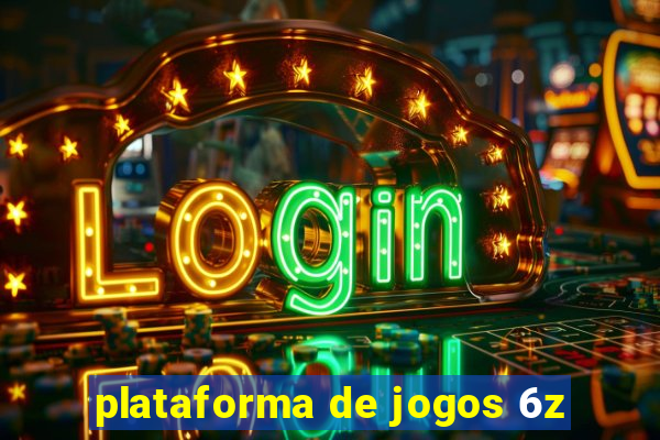 plataforma de jogos 6z