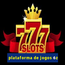plataforma de jogos 6z