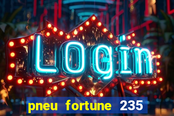 pneu fortune 235 55 r18