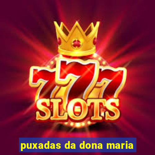 puxadas da dona maria