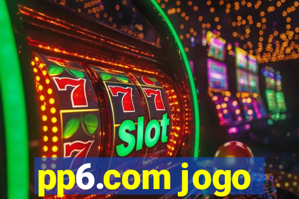 pp6.com jogo