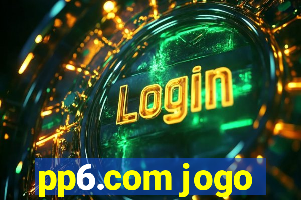 pp6.com jogo