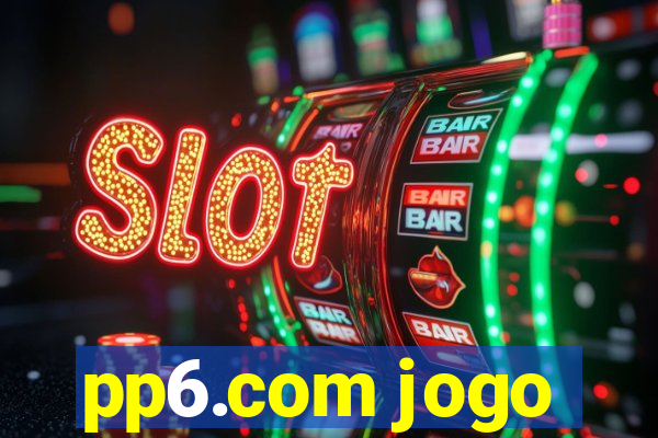 pp6.com jogo