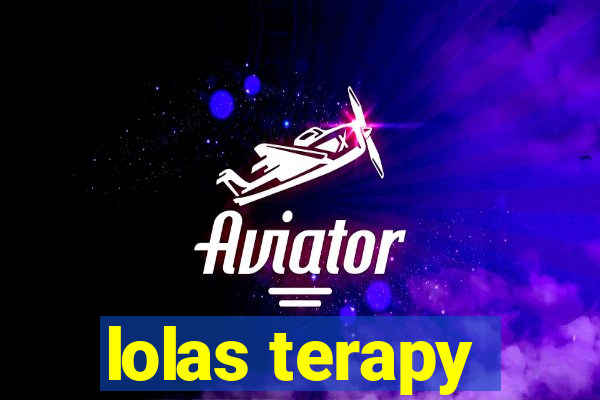 lolas terapy