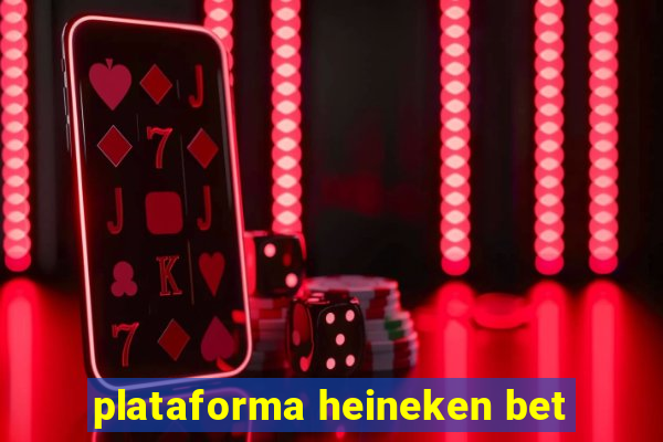 plataforma heineken bet