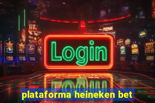 plataforma heineken bet