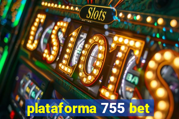 plataforma 755 bet