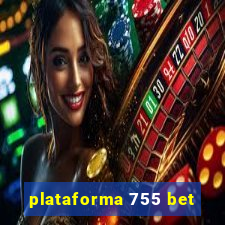 plataforma 755 bet