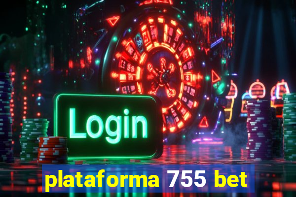 plataforma 755 bet