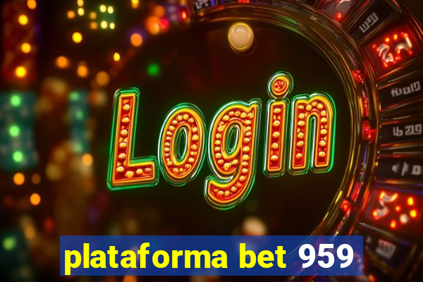plataforma bet 959