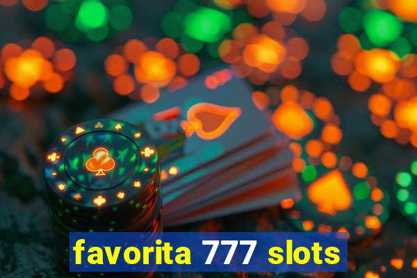 favorita 777 slots
