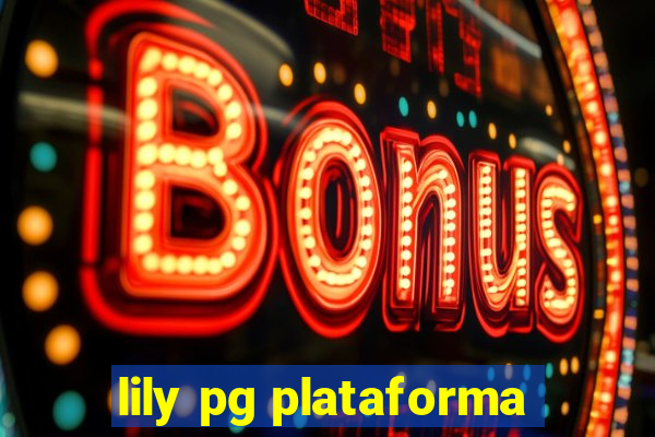 lily pg plataforma