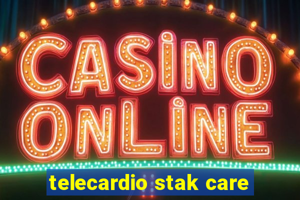telecardio stak care