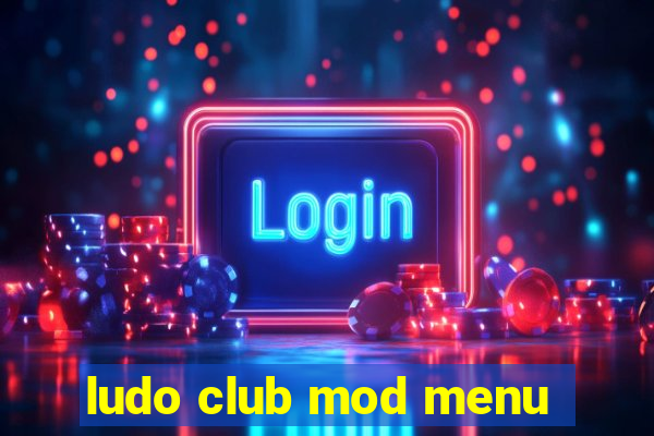 ludo club mod menu