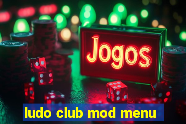 ludo club mod menu