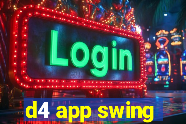 d4 app swing