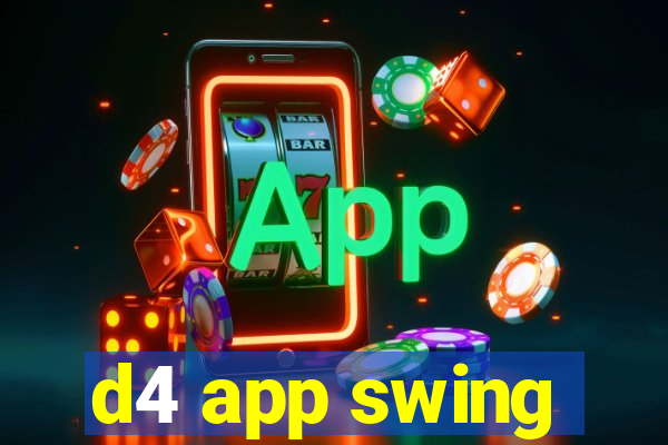 d4 app swing