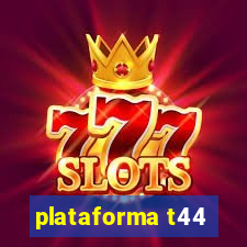 plataforma t44
