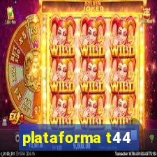 plataforma t44