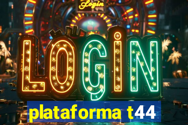 plataforma t44