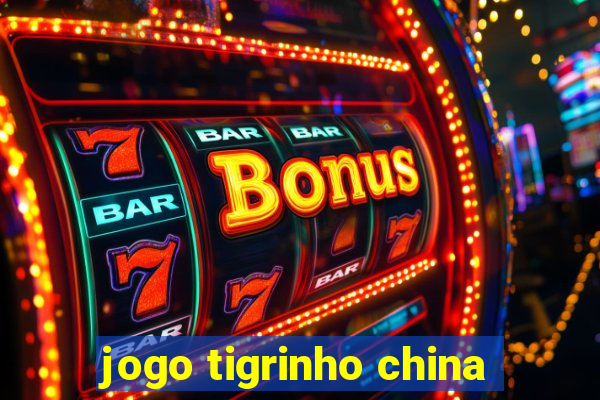 jogo tigrinho china