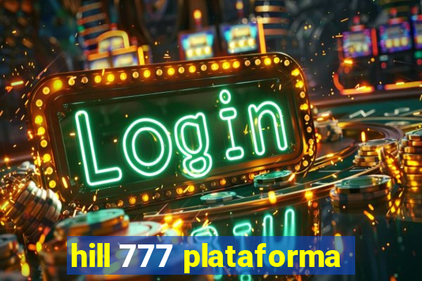 hill 777 plataforma