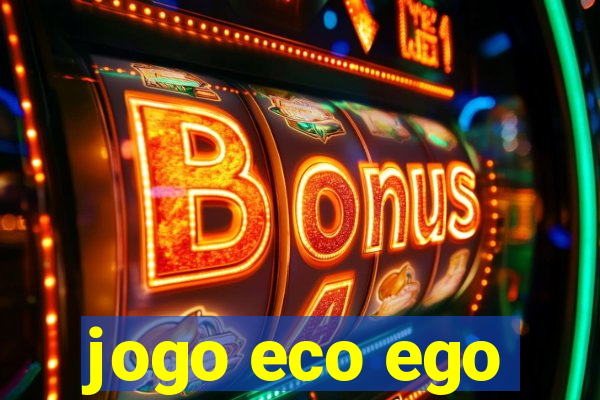 jogo eco ego
