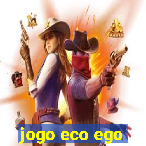 jogo eco ego