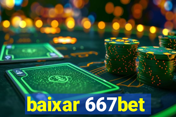 baixar 667bet