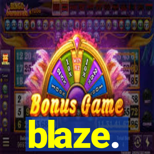 blaze.