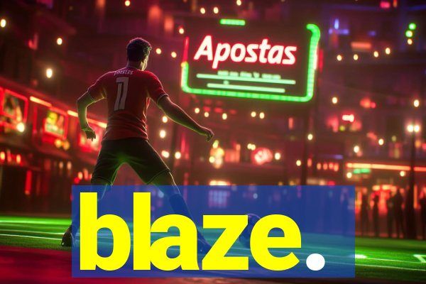 blaze.